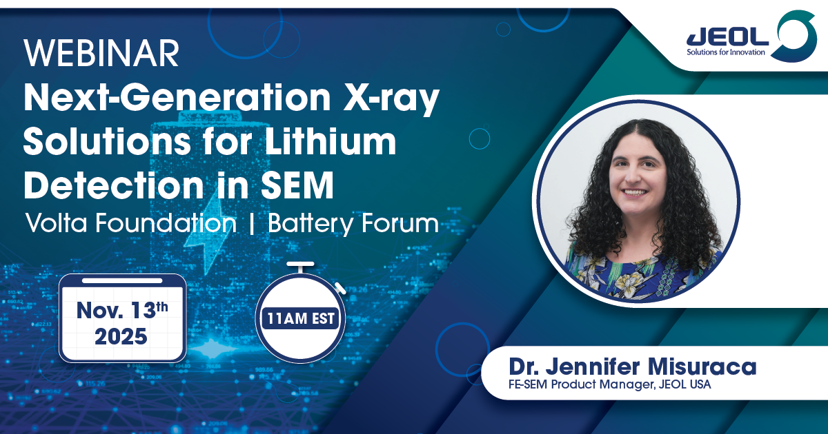 Volta Foundation Battery Forum - Open the Window to Nanostructure Analysis and Lithium Detection